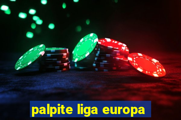 palpite liga europa